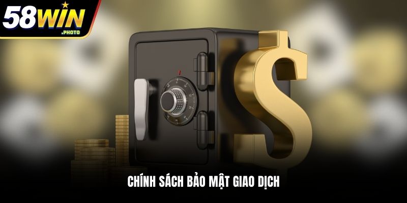 Chính sách bảo mật giao dịch