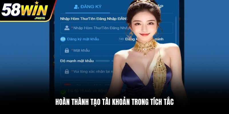 Hoàn thành tạo tài khoản trong tích tắc