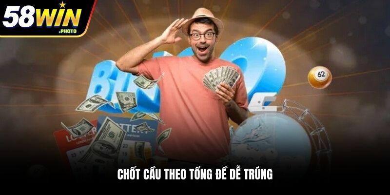Chốt cầu theo tổng đề dễ trúng
