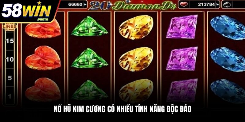 Nổ hũ Kim Cương có nhiều tính năng độc đáo