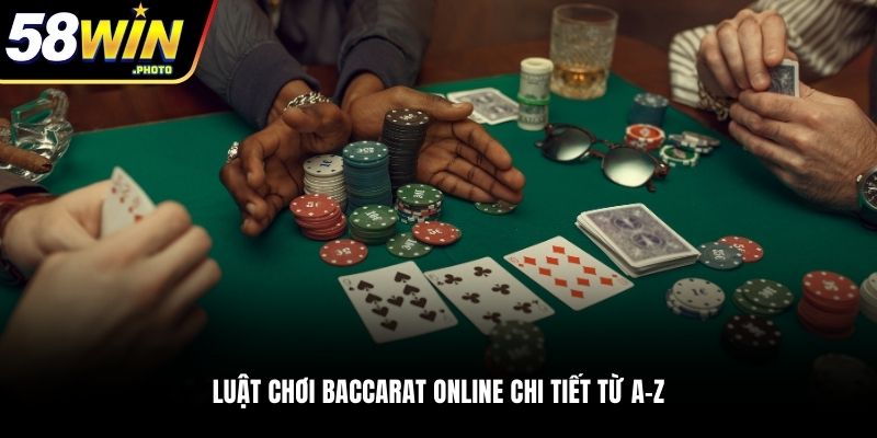 Luật chơi Baccarat online chi tiết từ A-Z