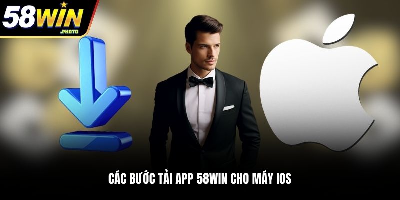 Các bước tải app 58WIN cho máy iOS